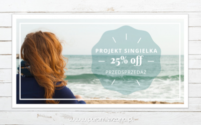 Projekt Singielka – przedsprzedaż edycji VI